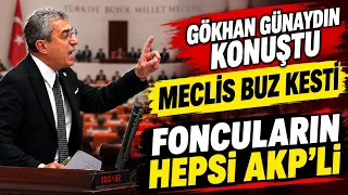 FONCULARIN HEPSİ AKP'Lİ | Gökhan Günaydın Mecliste Konuştu Ortalık Buz Kesti !