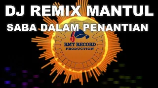 Download Dj remix saba dalam penantian (ovhi firsty) MP3