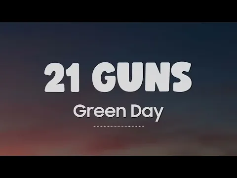 Download MP3 Green Day ~ 21 Guns Lyrics