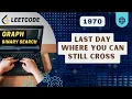 Last Day Where You Can Still Cross Leetcode 1970 Binary Search BFS Daily Challenge