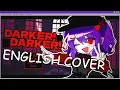 Download Lagu DARKER! DARKER! (English Cover) | Ver. LtMasked