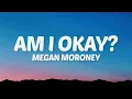 Megan Moroney - Am I Okay? (Lyrics)