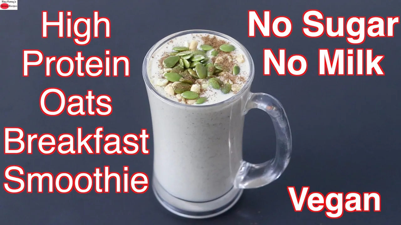 High Protein Oats Breakfast Smoothie Recipe - No Sugar   No Milk - Oats Smoothie For Weight Loss