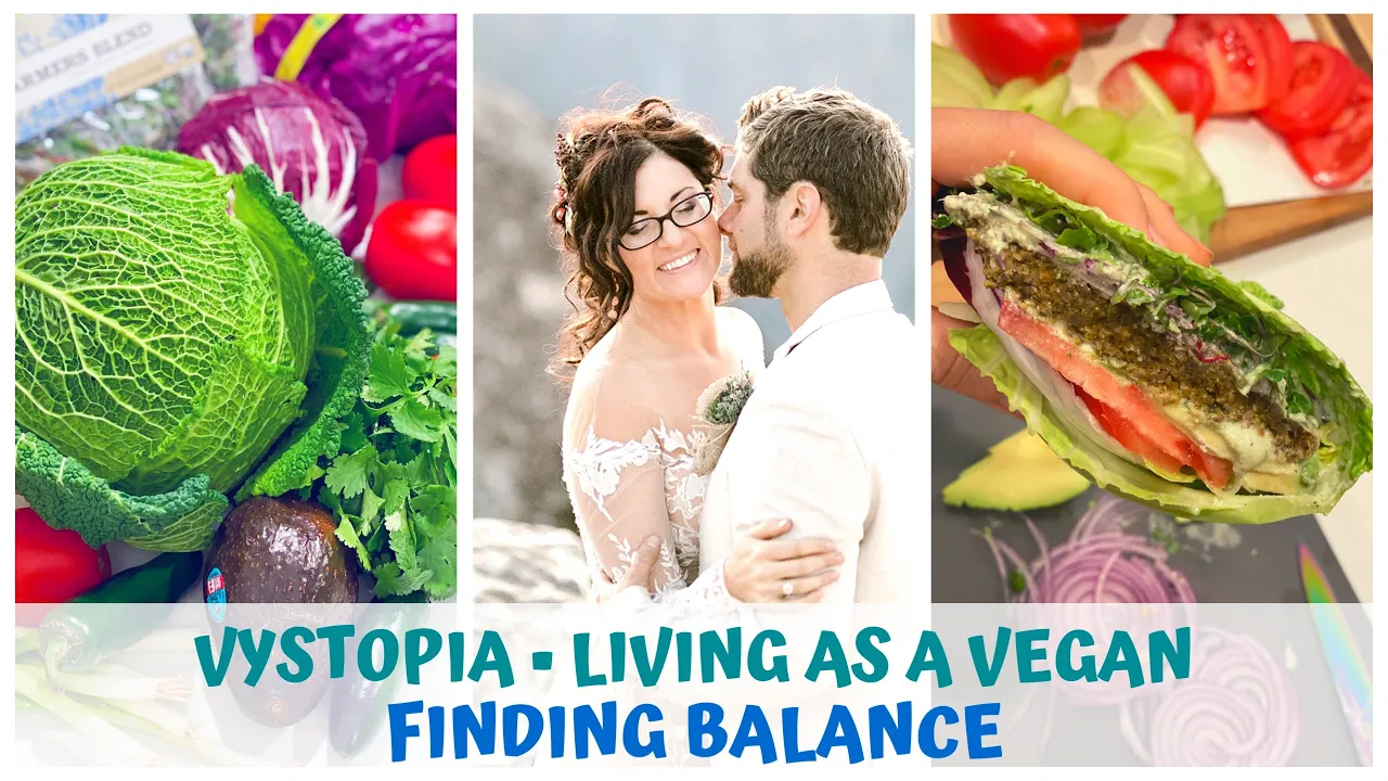 VYSTOPIA  LIVING AS A VEGAN  FINDING BALANCE  RAW FOOD  HEALTHY DIET