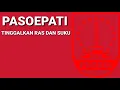 PASOEPATI | TINGGALKAN RAS DAN SUKU