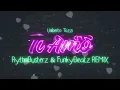 Umberto Tozzi - Ti Amo (Rythmbusterz x Funky Beatz Remix)