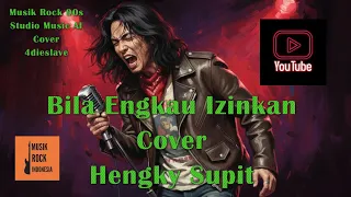bila engkau izinkan hengky supit cover rock melodic