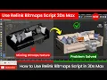 Use Relink Bitmaps Script in 3Ds Max Fix Missing Textures Problem