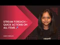 Stream ForEach Quick Actions on All Items Java 8