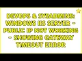 DevOps SysAdmins Windows IIS Server - Public IP not working
