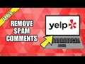 How To Get Paid From Yelp Removing Spam Comments