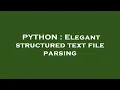 PYTHON Elegant structured text file parsing