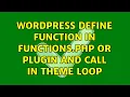 Wordpress Define Function in functions php or plugin and call in theme loop
