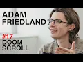 Adam Friedland Behind the Adam Friedland Show Doomscroll
