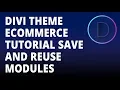 Divi theme eCommerce tutorial Save and Reuse Modules