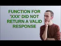 function for xxx did not return a valid response