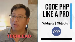 Code PHP like a Pro with Tech Lead Avoid Too Many Widgets and Objects
