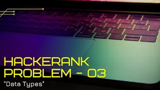 Solution Of Problem Based on Data Types HackerRank C coding Basics