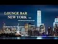Download Lagu DJ Maretimo - Lounge Bar New York Vol.2 (Full Album) HD, 2+ Hours Continuous Mix, Lounge Music