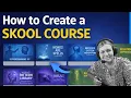 How to Create a Course in Skool - Step-by-Step Tutorial for Beginners