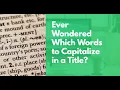 Ever Wondered Which Words to Capitalize in a Title Use Capitalize My Title