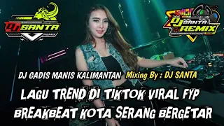 dj breakbeat full bass 2026 dj gadis manis kalimantan lagi trend sekarang 