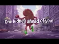 Lagu One kidney ahead of you!