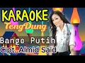 Lagu KARAOKE TENGDUNG BANGO PUTIH NUNUNG ALVI.