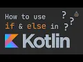 How to use if else in Kotlin Kotlin if else expressions
