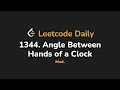 1344 Angle Between Hands of a Clock Leetcode Daily - Python
