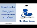 PowerSync Pro - Migrate Computer from Local AD to Entra ID
