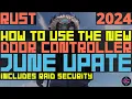 RUST Electrical How To Use THE NEW DOOR CONTROLLER JUNE UPDATE Includes RAID SECURITY 2024