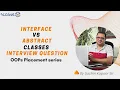 Interface vs Abstract Classes Interview question OOPs Placement series