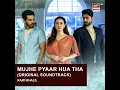 Mujhe Pyaar Hua tha (Original Soundtrack)