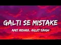 Lagu Galti se mistake Lyrics -  Amit Mishra \u0026 Arijit Singh