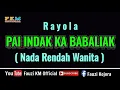 Download Lagu Rayola - Pai indak ka babaliak [ KARAOKE ] Nada Rendah Wanita