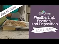 Weathering Erosion and Deposition Experiment Geology The Good and the Beautiful