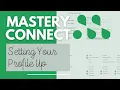 Mastery Connect Setting Up Your Profile 1