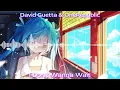 Download Lagu David Guetta \u0026 OneRepublic: I Don't Wanna Wait Nightcore