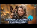 How Much Do Dog Trainers Make in Australia