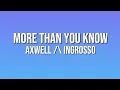 Download Lagu Axwell /\\ Ingrosso - More Than You Know (LYRICS)