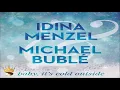 Download Lagu Idina Menzel \u0026 Michael Bublé - Baby, It's Cold Outside