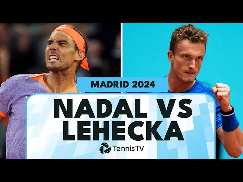 Emotional Rafael Nadal vs Jiri Lehecka Encounter | Madrid 2024 Highlights - YouTube thumbnail