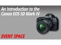 An Introduction to the Canon EOS 5D Mark IV