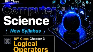 Logical operators Operators and expressions 10th Class New Computer Science chapter 3