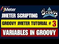 Jmeter Groovy Scripting Tutorial Variables