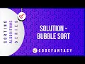 Solution - Bubble Sort Sorting Algorithms series
