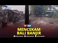Download Lagu 🔴Penyebab Banjir Besar di Bali: Tiga Warga Jembrana Tewas Terseret Arus