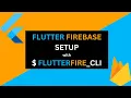 Flutter Firebase FlutterFire CLI Setup Step-by-Step