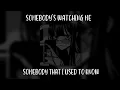 Somebody's Watching Me x Somebody That I Used To Know ♫ [Lyrics]